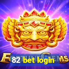 82 bet login